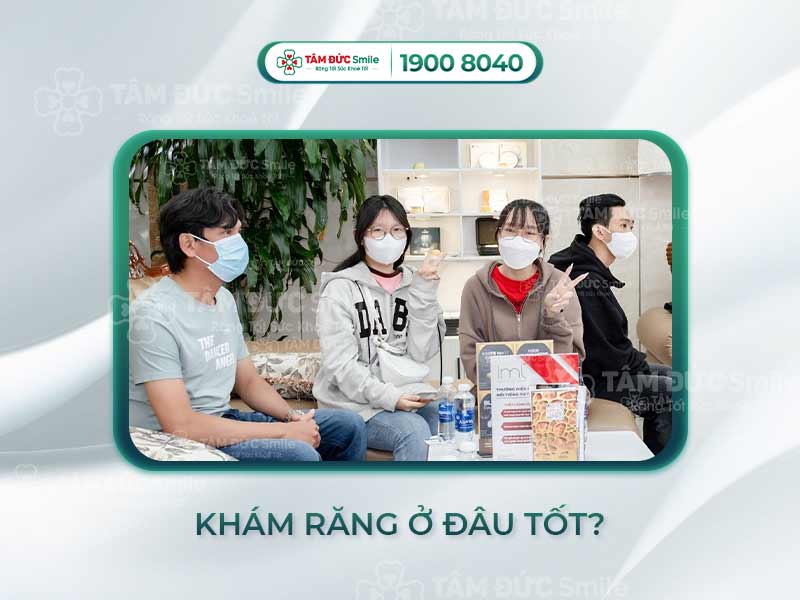 Khám răng ở đâu tốt tại TPHCM? Top địa chỉ nha khoa tổng quát uy tín, hiện đại