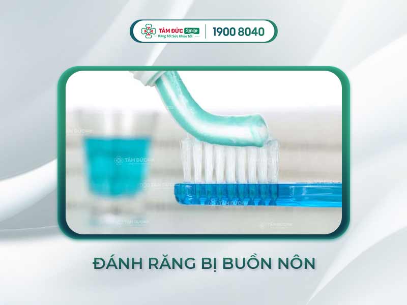 Buồn nôn khi đánh răng: Nguyên nhân và cách khắc phục hiệu quả tại nhà