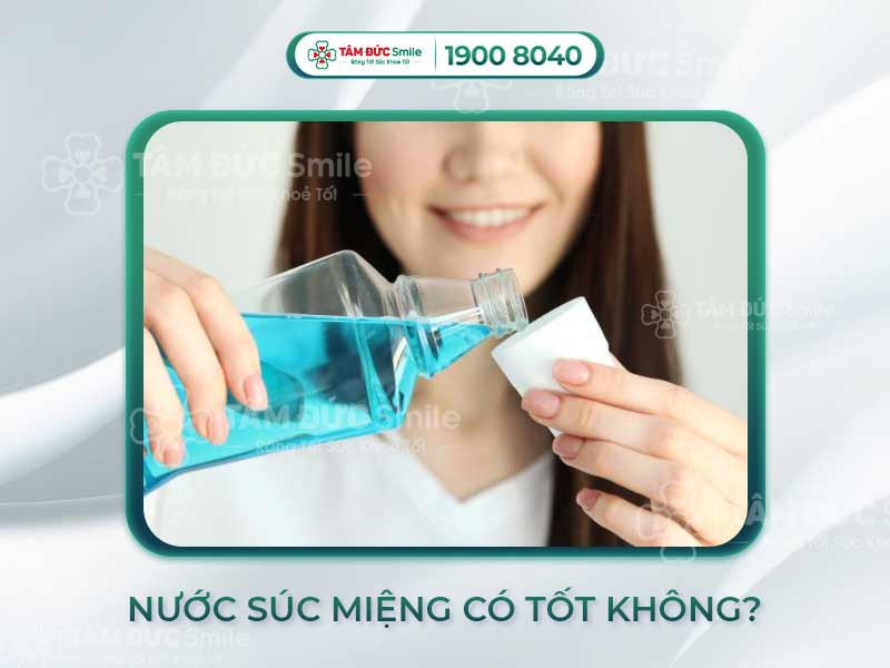 Nước súc miệng cho bà bầu an toàn, không cồn – Lựa chọn từ Nha khoa Tâm Đức Smile
