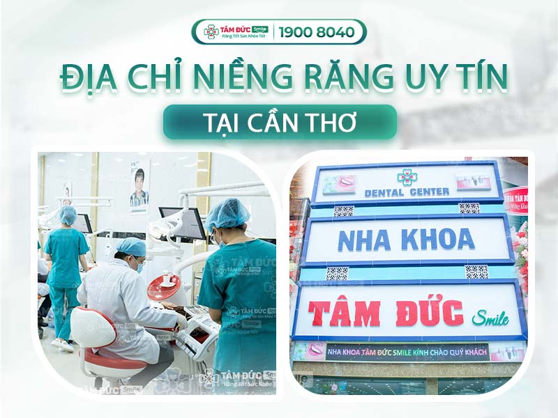 Niềng răng Cần Thơ giá tốt – Tư vấn miễn phí tại Nha khoa Tâm Đức Smile