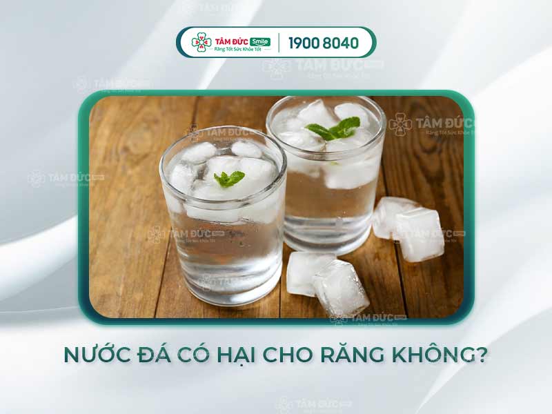 Uống nước đá có hại răng không? 7 tác động lạnh đến răng và cách bảo vệ răng